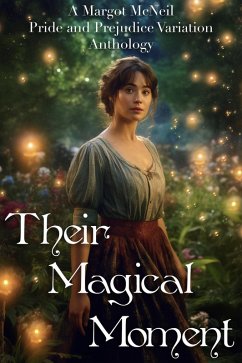 Cover Their Magical Moment: A Margot McNeil Pride and Prejudice Variation Anthology (eBook, ePUB)