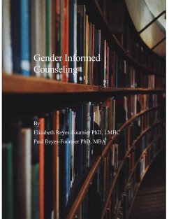 Gender Informed Counseling (eBook, ePUB) - Reyes-Fournier, Elizabeth; Reyes-Fournier, Paul