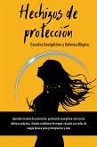 Hechizos de Protección. Escudos Energéticos y Defensa Mágica (eBook, ePUB)