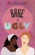 Bake It Ugly (eBook, ePUB) - Bild 1