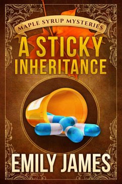 A Sticky Inheritance (Maple Syrup Mysteries, #1) (eBook, ePUB) - James, Emily