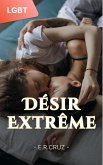 Désir Extrême: Une Romance Lesbienne Torride Et Milliardaire (eBook, ePUB) Désir Extrême: Une Romance Lesbienne Torride Et Milliardaire (eBook, ePUB)