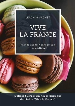 Vive la France: Französische Nachspeisen zum Verlieben - Sachet, Leachim