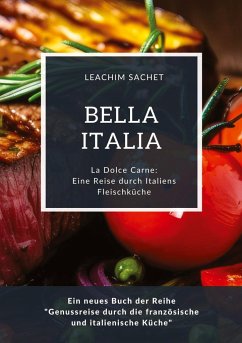 Bella Italia: Eine Reise durch Italiens Fleischküche - Sachet, Leachim