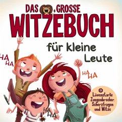 Witzebuch für Kinder - Löwenstarke Zungenbrecher, Scherzfragen und Witze für Erstleser. - Inspirations Lounge, S&L