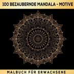 Mandalas zum Träumen: 100 inspirierende Ausmalmotive! Das besondere Malbuch für Erwachsene!