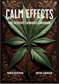 Calm Effects: The Ultimate Cannabis Cookbook (eBook, ePUB)
