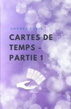 Cartes de Temps - Partie 1 - Celik, Andrea