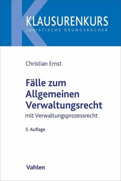 Fälle zum Allgemeinen Verwaltungsrecht - Ernst, Christian