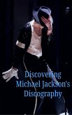 Discovering Michael Jackson Discography (eBook, ePUB)