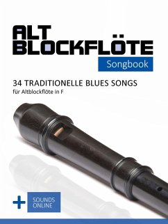 Altblockflöte Songbook - 34 traditionelle Blues Songs für Altblockflöte in F (eBook, ePUB) Cover Altblockflöte Songbook - 34 traditionelle Blues Songs für Altblockflöte in F (eBook, ePUB)