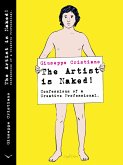 The Artist is Naked! Confessions of a Creative Professional (eBook, ePUB)