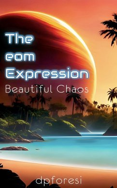 The eom Expression: Beautiful Chaos (eBook, ePUB) - Foresi, David