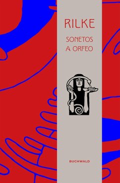 Sonetos a Orfeo (eBook, ePUB) - Rilke, Rainer Maria