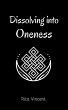 Dissolving into Oneness (eBook, ePUB) - Bild 1