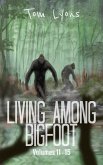 Living Among Bigfoot: Volumes 11-15 (Living Among Bigfoot: Collector's Edition Book 3) (eBook, ePUB)