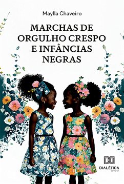 Marchas de orgulho crespo e infâncias negras (eBook, ePUB) - Chaveiro, Maylla