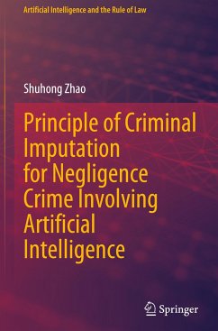 Principle of Criminal Imputation for Negligence Crime Involving Artificial Intelligence - Zhao, Shuhong