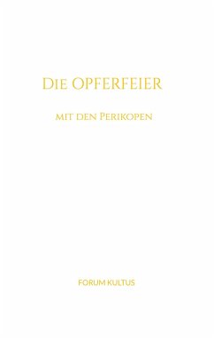 Die Opferfeier - mit den Perikopen