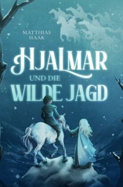 Hjalmar und die Wilde Jagd - Haak, Matthias