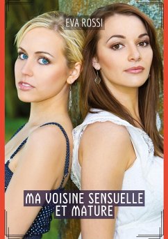 Ma Voisine Sensuelle et Mature - Rossi, Eva