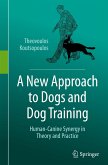 A New Approach to Dogs and Dog Training