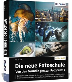 Die neue Fotoschule - Von den Grundlagen zur Fotopraxis - Gockel, Tilo