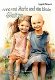 Anna und Marie und die blöde Glatze - Ein Kinderbuch über Krankheit, Heilung und Freundschaft