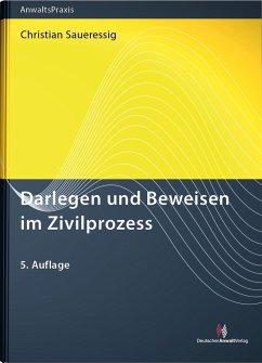 Darlegen und Beweisen im Zivilprozess - Saueressig, Christian