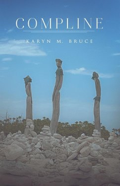 Compline - Bruce, Karyn M.; Tbd