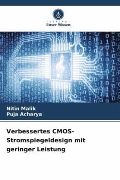 Verbessertes CMOS-Stromspiegeldesign mit geringer Leistung - Malik, Nitin;Acharya, Puja