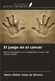El juego en el cáncer El juego en el cáncer