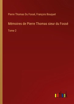 Mémoires de Pierre Thomas sieur du Fossé