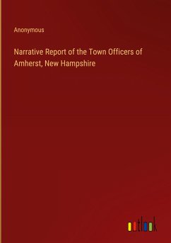 Narrative Report of the Town Officers of Amherst, New Hampshire