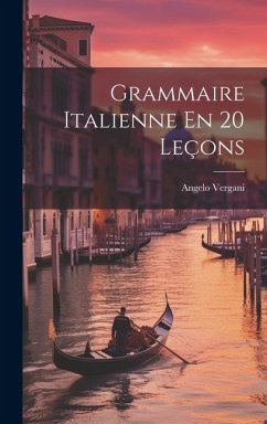 Grammaire Italienne En 20 Leçons - Vergani, Angelo