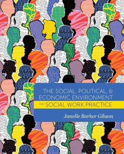 The Social, Political, and Economic Environment for Social Work Practice - Barker Gibson, Janelle