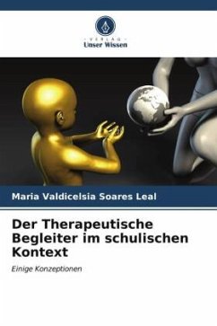 Der Therapeutische Begleiter im schulischen Kontext - Soares Leal, Maria Valdicelsia