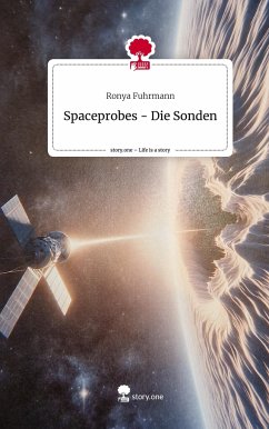 Spaceprobes - Die Sonden. Life is a Story - story.one - Fuhrmann, Ronya