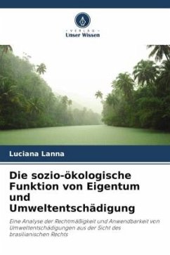 Die sozio-ökologische Funktion von Eigentum und Umweltentschädigung - Lanna, Luciana