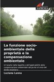 La funzione socio-ambientale della proprietà e la compensazione ambientale