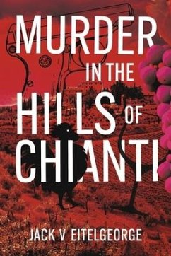 Murder in the Hills of Chianti - Eitelgeorge, Jack V
