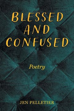 Blessed And Confused - Pelletier, Jen