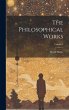 The Philosophical Works; Volume 4 - Bild 1