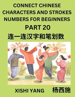 Cover Connect Chinese Character Strokes Numbers (Part 20)- Moderate Level Puzzles for Beginners, Test Series to Fast Learn Counting Strokes of Chinese Characters, Simplified Characters and Pinyin, Easy Lessons, Answers