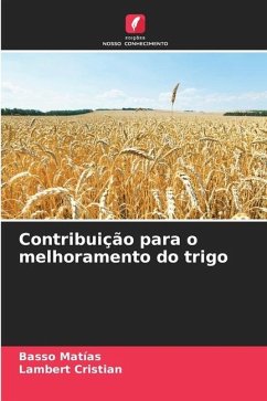 Contribuição para o melhoramento do trigo - Matías, Basso;Cristian, Lambert