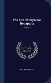 The Life Of Napoleon Bonaparte; Volume 5