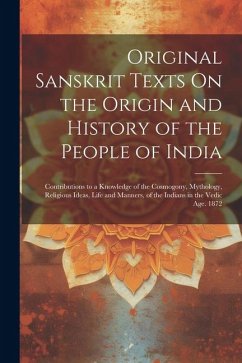 Original Sanskrit Texts On the Origin and History of the People of India - Anonymous