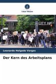 Der Kern des Arbeitsplans