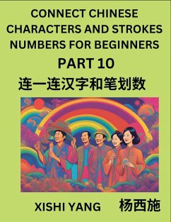 Cover Connect Chinese Character Strokes Numbers (Part 10)- Moderate Level Puzzles for Beginners, Test Series to Fast Learn Counting Strokes of Chinese Characters, Simplified Characters and Pinyin, Easy Lessons, Answers