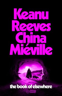 The Book of Elsewhere - Reeves, Keanu; Miéville, China